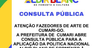 A PREFEITURA MUNICIPAL DE CUMARI ABRE CONSULTA PÚBLICA SOBRE A POLÍTICA NACIONAL ALDIR BLANC DE FOMENTO À CULTURA.